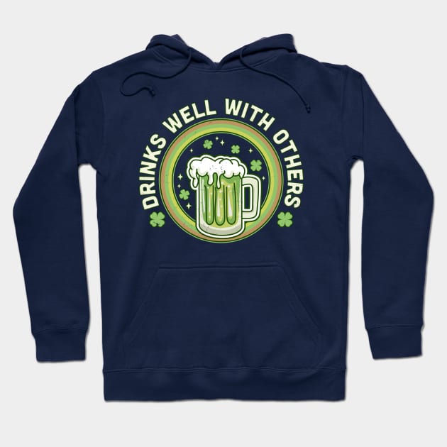 Drinks Well With Others Funny St Patrick's Day Drinking Team Hoodie by OrangeMonkeyArt